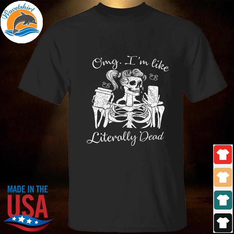 literally dead shirt