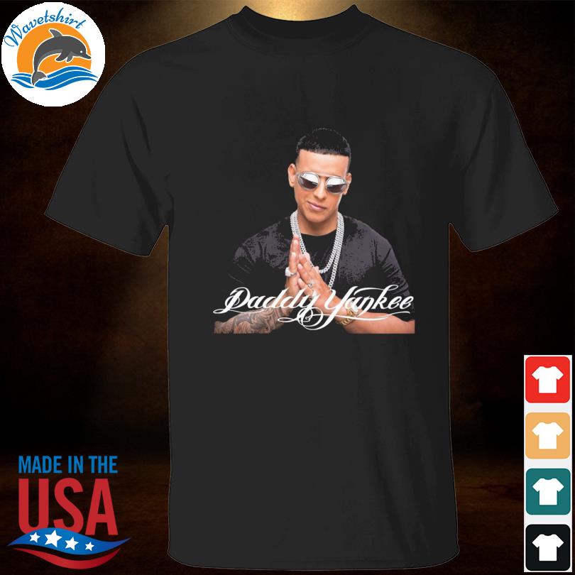 Daddy yankee shirt, hoodie, sweater, long sleeve and tank top