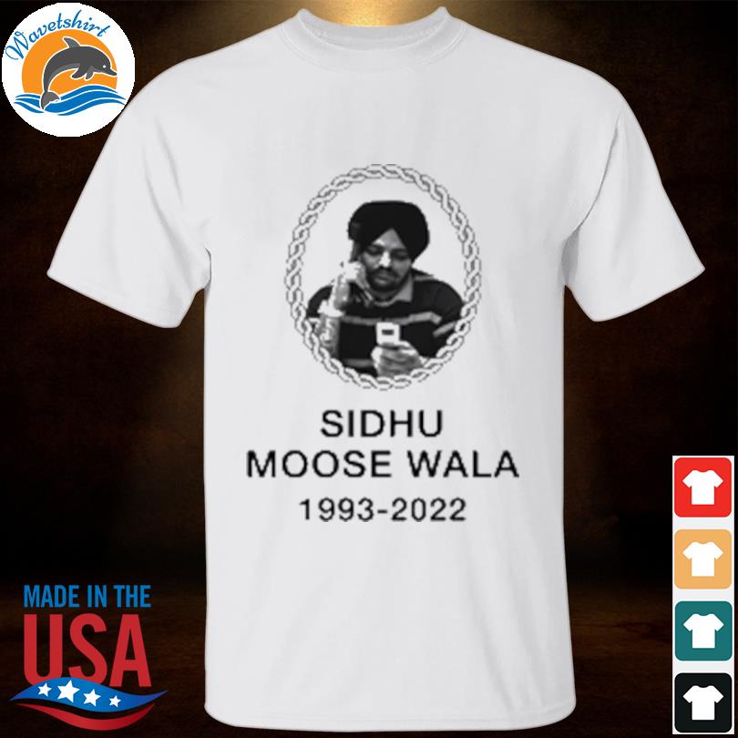 Rapper drake sidhu moose wala 1993 2022 shirt, hoodie, sweater, long sleeve  and tank top