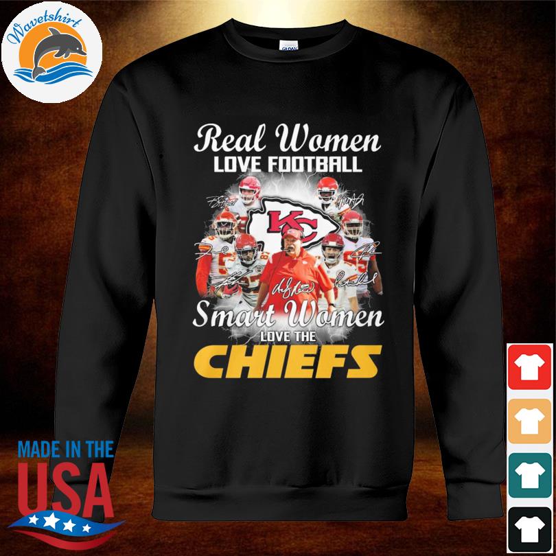 Real women love football smart women love the Chiefs shirt, hoodie, sweater  and long sleeve