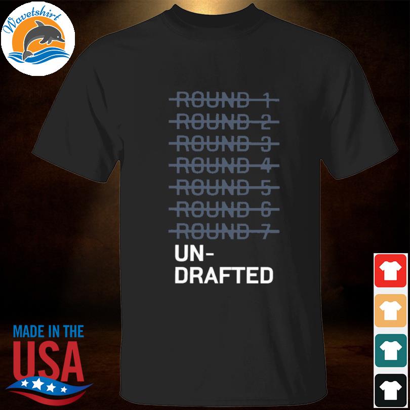 Round 1 2 3 4 5 6 7 undrafted shirt