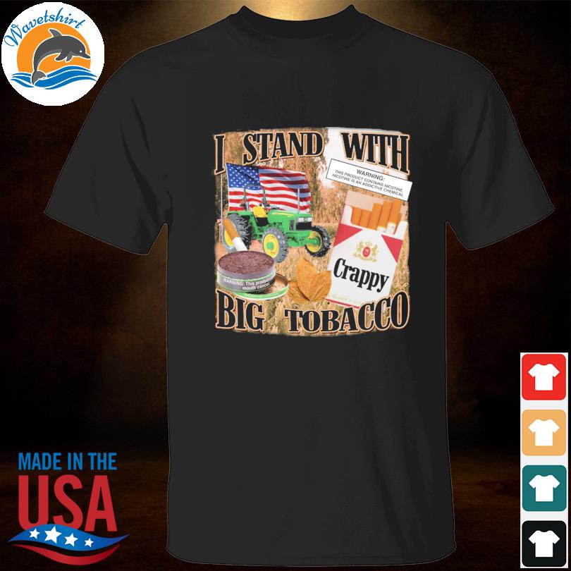 Stand with big tobacco shirt