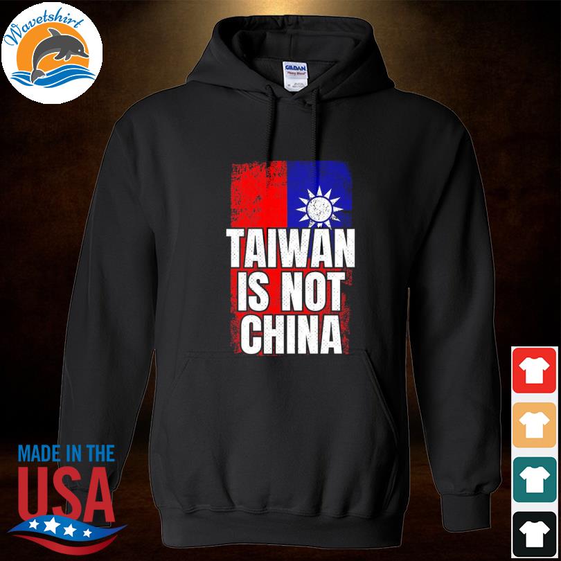 Taiwan is not china west taiwan china s Hoodied