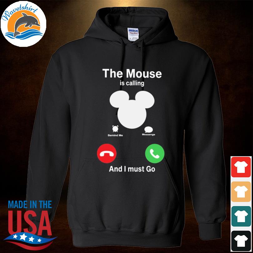 The mouse is calling and I must go s Hoodied