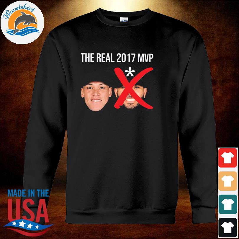 Official The real 2017 MVP Aaron Judge not Altuve shirt, hoodie, sweater,  long sleeve and tank top