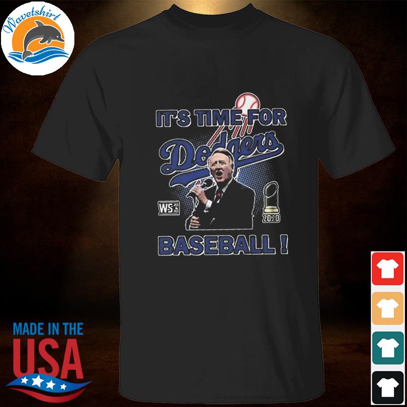 It's Time For Dodgers Baseball Vin Scully Shirt, hoodie, sweater, long  sleeve and tank top