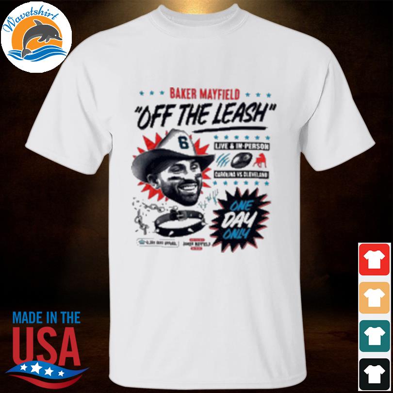 Baker Mayfield Off The Leash Unleashed Tour Shirt