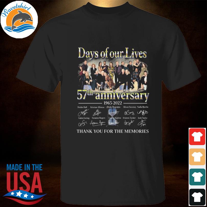 Days Of Our Lives 57th anniversary 1965 2022 thank you for the memories signatures shirt