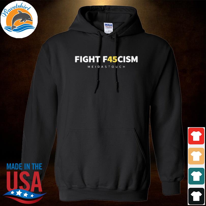 Fight f45ism meidastouch shirt, hoodie, sweater, long sleeve and