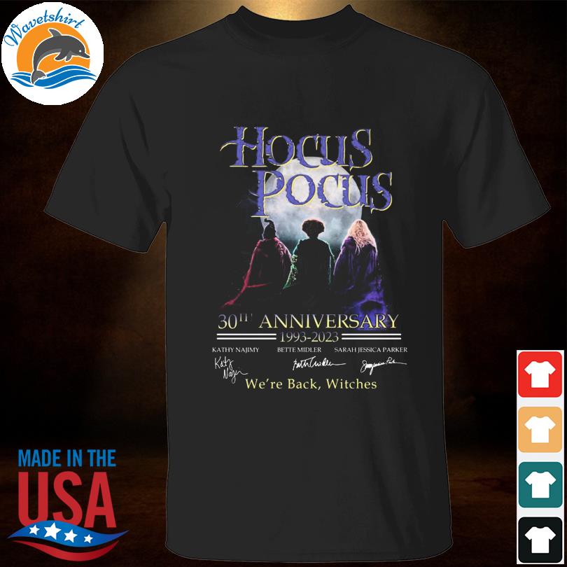 Hocus pocus 30th anniversary 1993 2022 we're back witches halloween shirt