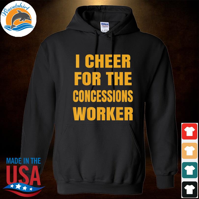 I Cheer For The Concessions Worker Tee Shirt