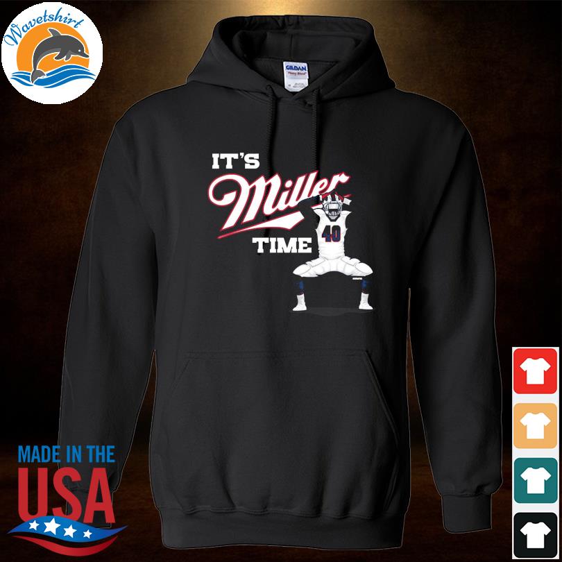 It's von miller time football player bills shirt, hoodie, longsleeve tee,  sweater