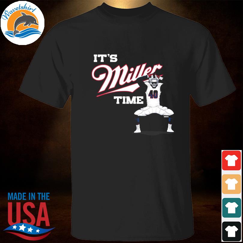 Von Miller it's Miller time shirt, hoodie, sweater, long sleeve