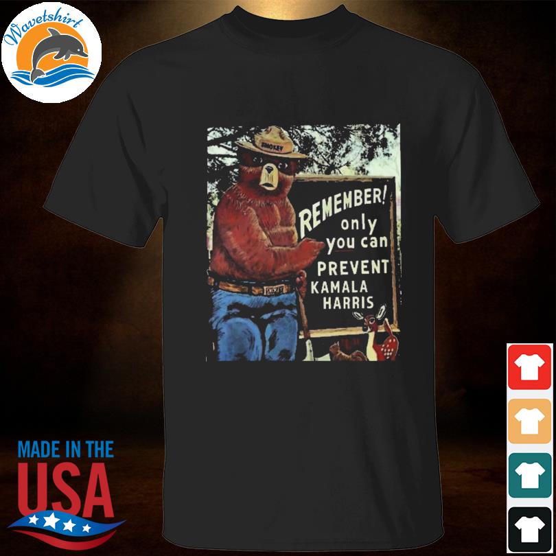 Only you can prevent kamala harris shirt