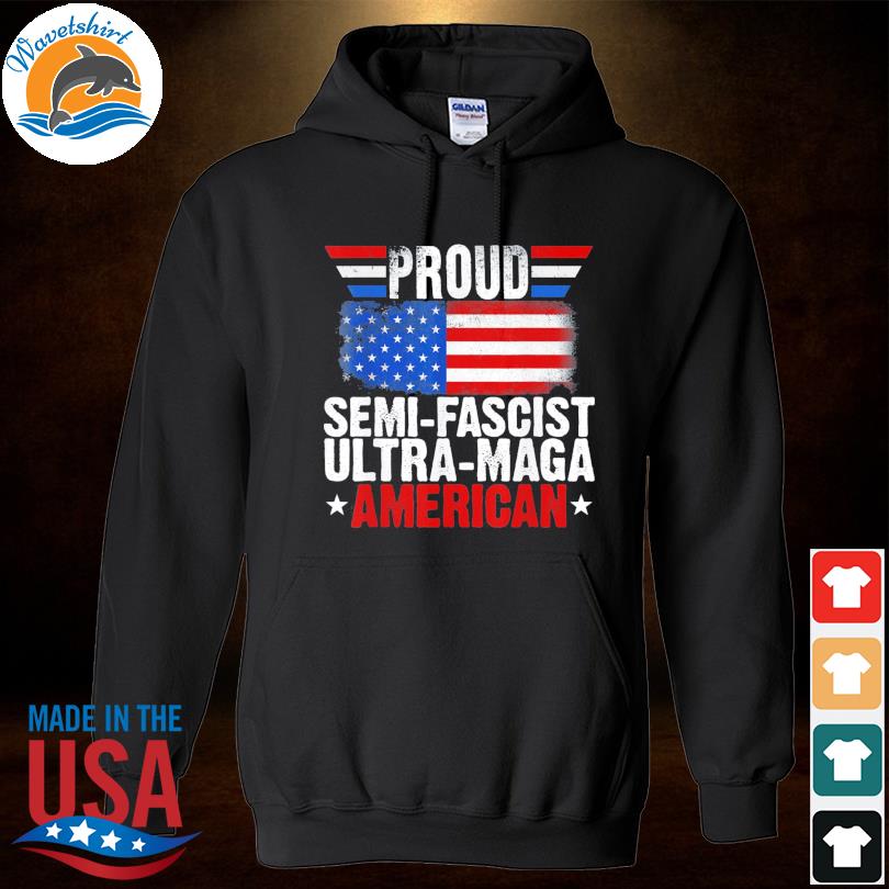 Proud semi fascist ultra maga American flag Trump 2024 s Hoodied