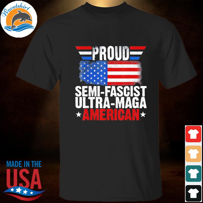 Proud semi fascist ultra maga American flag Trump 2024 shirt