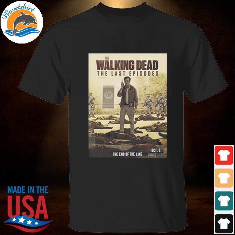 The walking dead the last episodes shirt