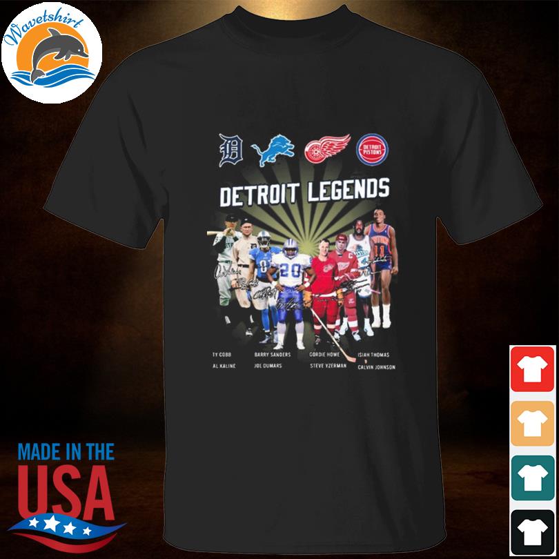 Nice ty cobb barry sanders gordie howe isiah thomas al kaline joe dumars  steve yzerman calvin johnson detroit legends signatures shirt, hoodie,  longsleeve tee, sweater