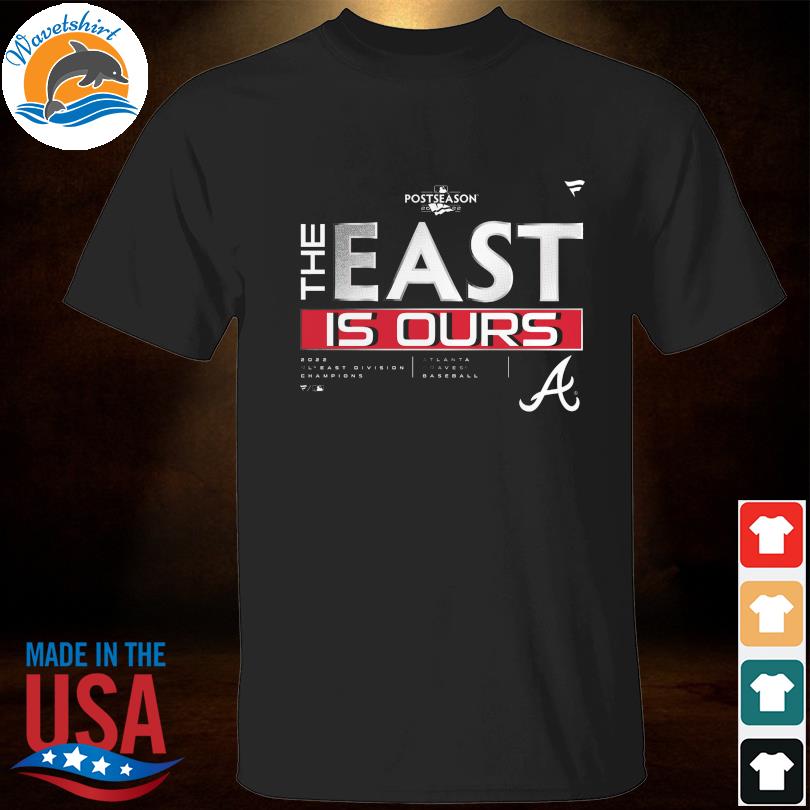 Atlanta Braves the east is ours 2022 NL East Division Champions Locker Room  shirt, hoodie, sweater, long sleeve and tank top