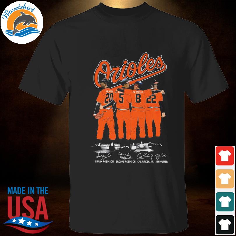 Orioles Frank Robinson Brooks Robinson Cal Ripken Jr Jim Palmer signatures  shirt, hoodie, sweater, long sleeve and tank top