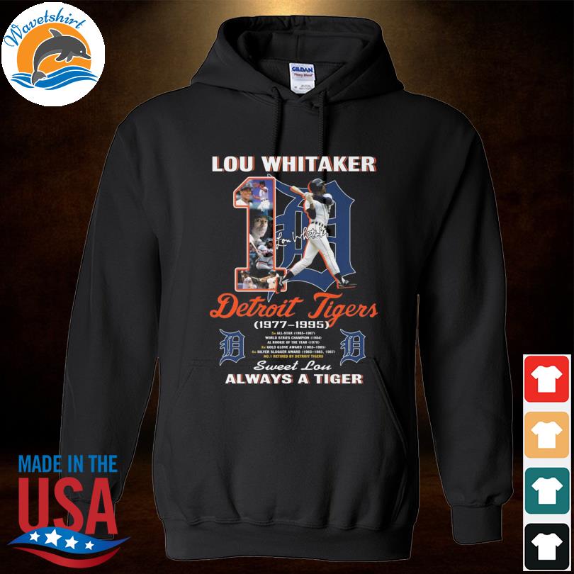 Lou Whitaker Detroit Tigers 1977-1995 Sweet Lou Always A Tiger Signature  shirt, hoodie, sweater, long sleeve and tank top