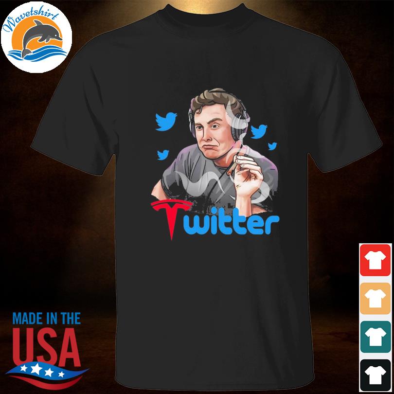 Elon musk smoking tesla twitter shirt