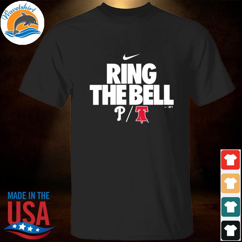 Nike Ring The Bell Philadelphia Phillies 2022 Shirt - Limotees