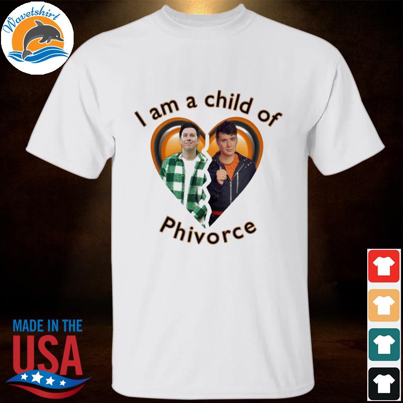 I am a child of phivorce shirt