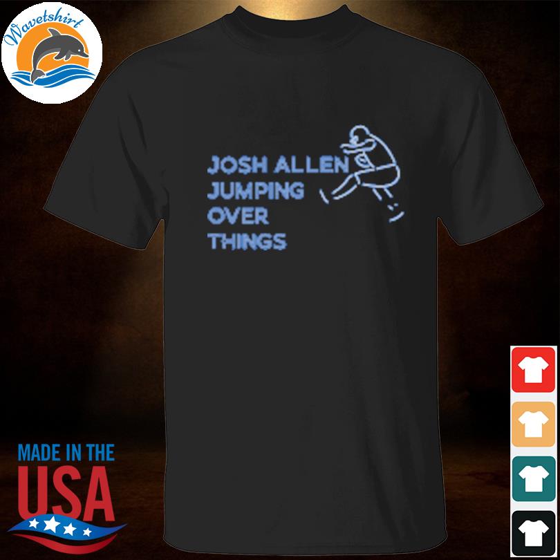 Josh allen jumping over things shirt