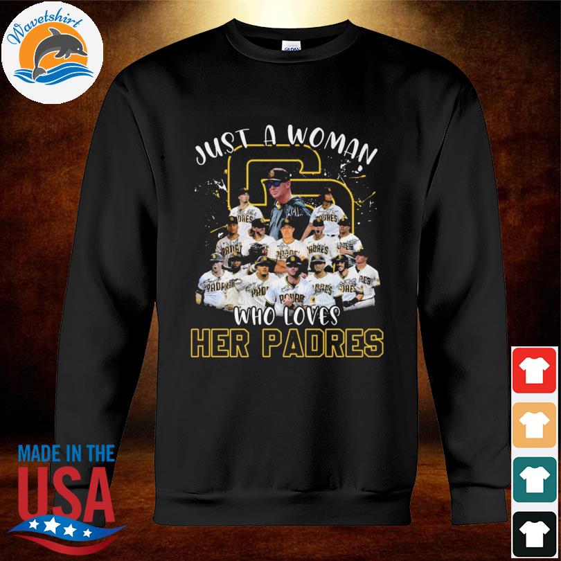 San Diego Padres Just a women who loves Her Padres signatures shirt,  hoodie, sweater, long sleeve and tank top