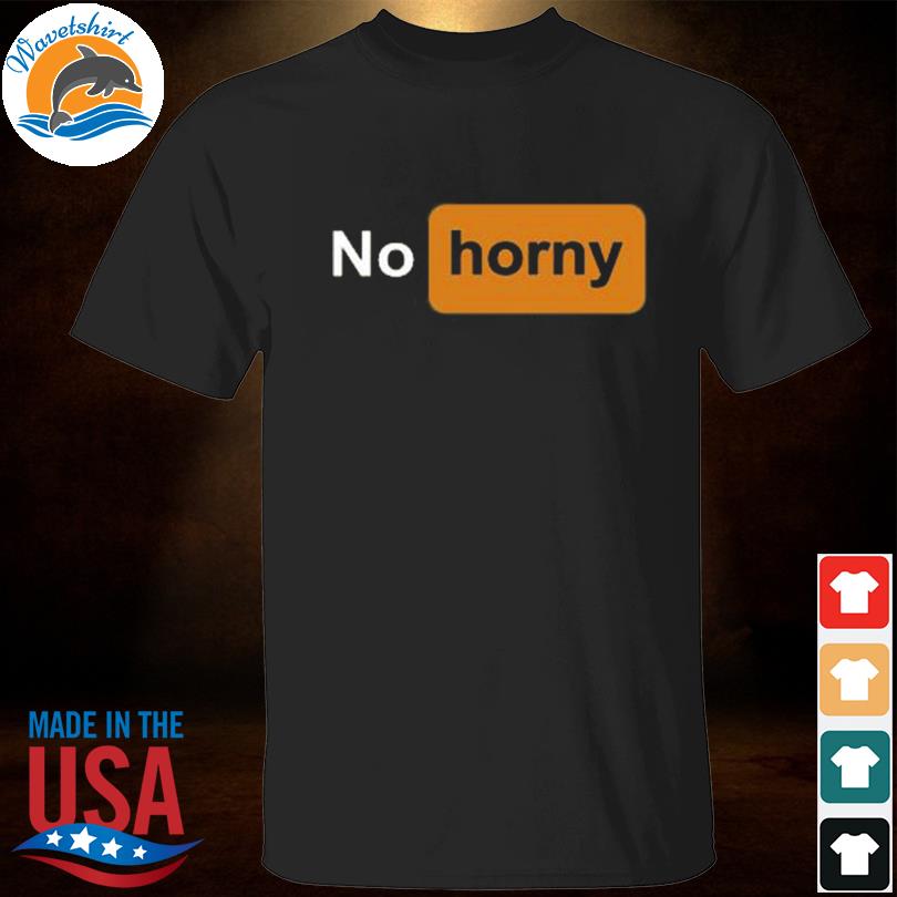 Kdartsx No Horny Tee Shirt