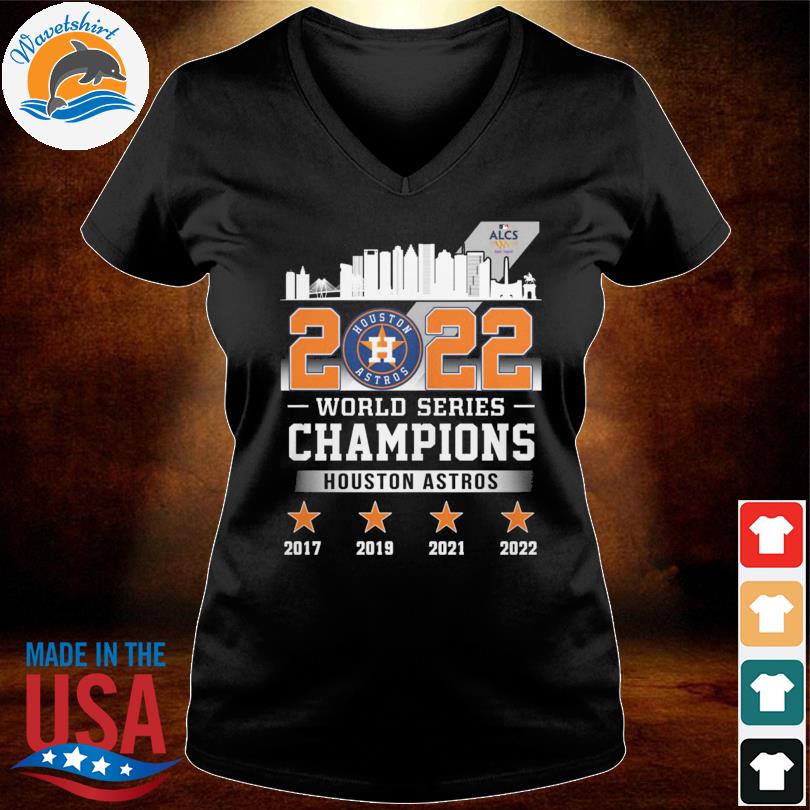 Houston City 2022 World Series Champions Houston Astros 2017 2019 2021 2022  shirt, hoodie, sweater, long sleeve and tank top