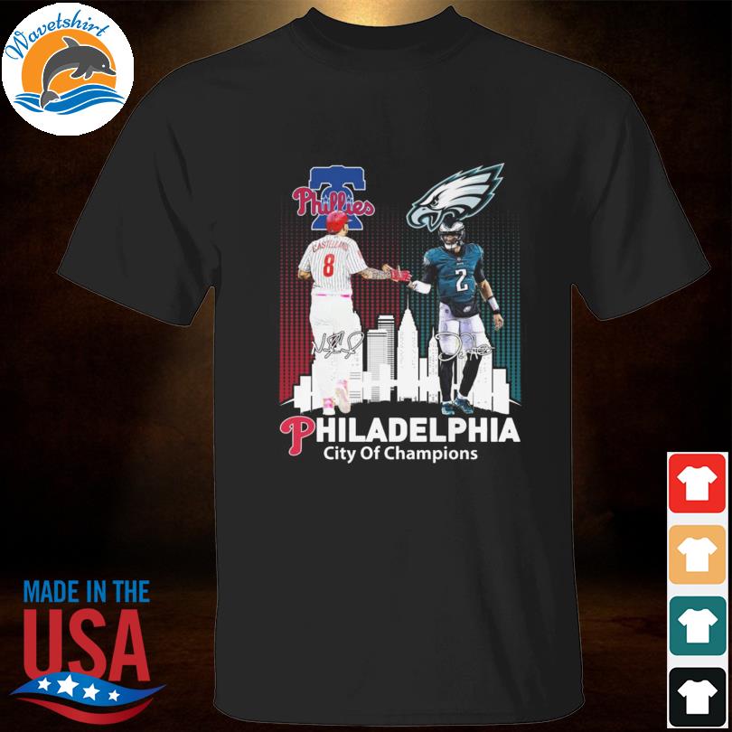 Official Philadelphia Phillies City Of Champions Philadelphia Phillies And Philadelphia  Eagles Signatures shirt, hoodie, sweater, long sleeve and tank top