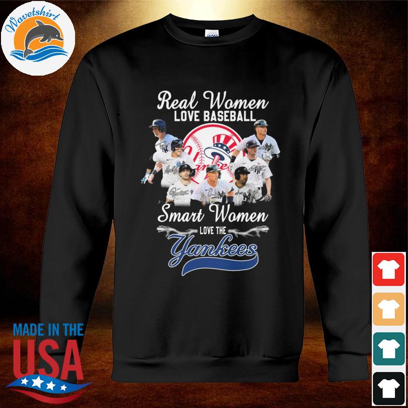 Real Women Love Baseball Smart The New York Yankees shirt, hoodie, sweater,  long sleeve and tank top