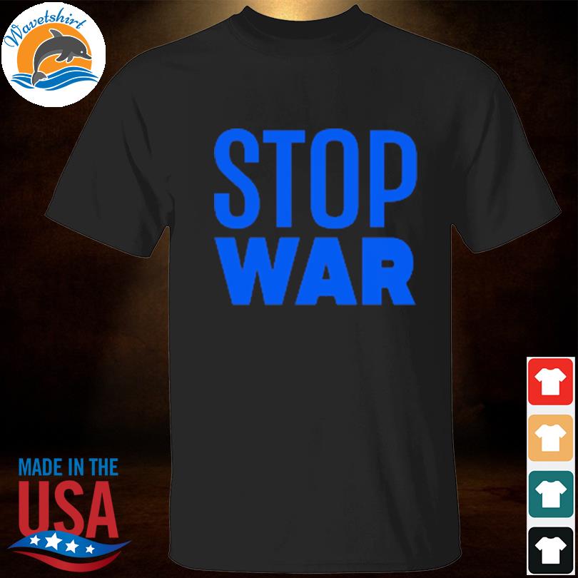 Official Stop War 2022 Shirt
