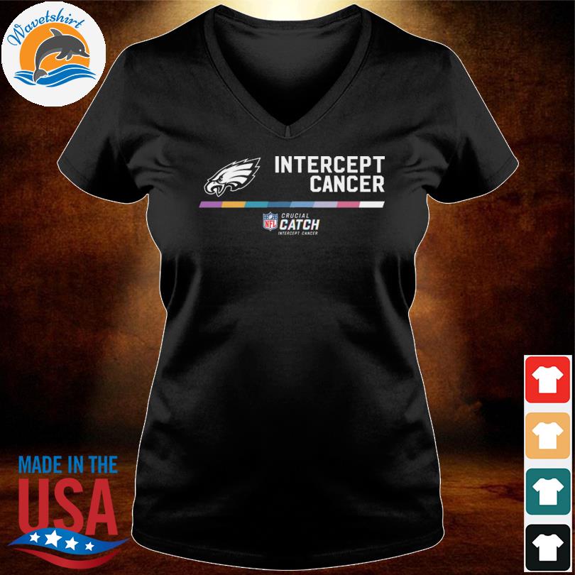 Philadelphia Eagles 2022 Nfl Crucial Catch Intercept Cancer Shirt