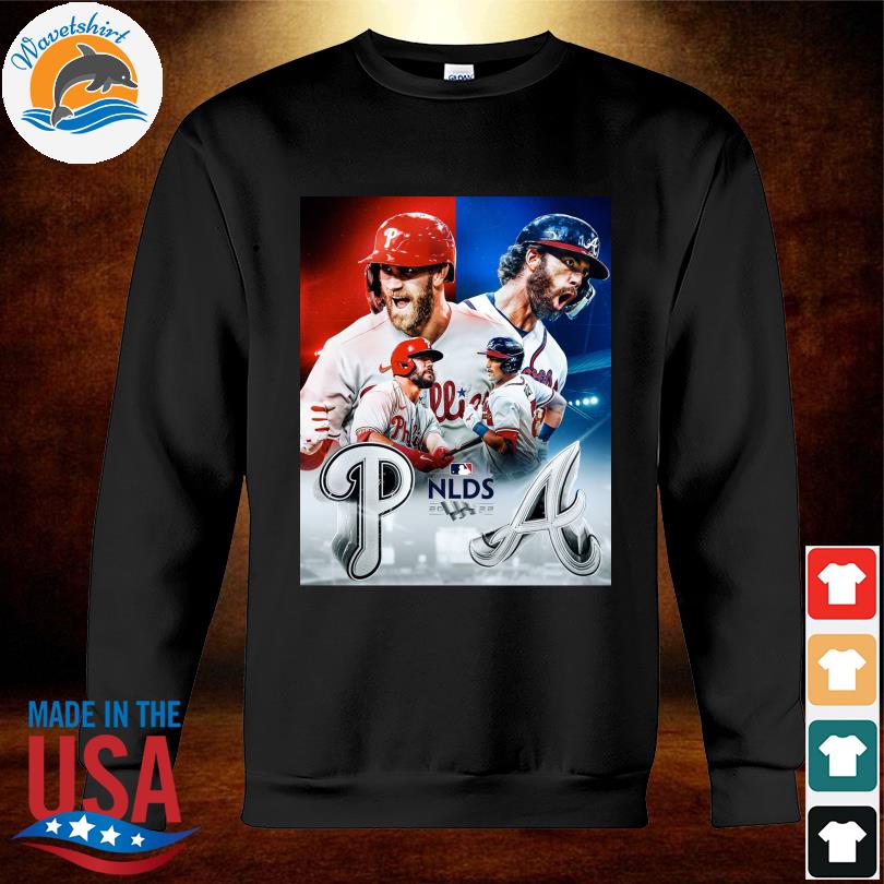 Philadelphia Phillies Vs Atlanta Braves 2022 NLDS shirt, hoodie, sweater,  long sleeve and tank top