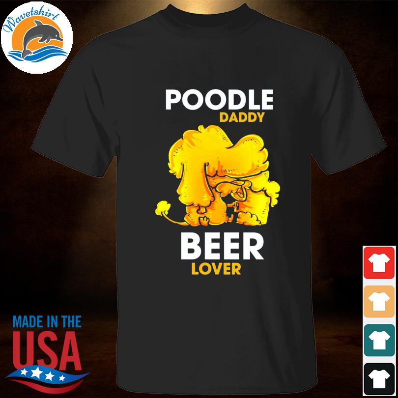 Poodle Daddy Beer Lover Tablet shirt
