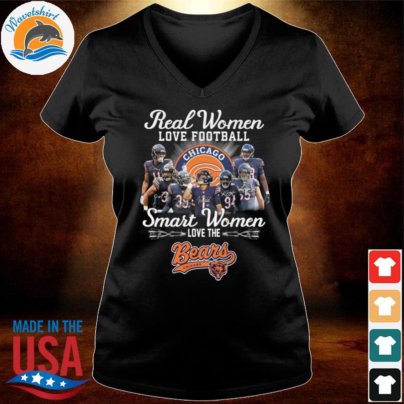 Design real women love Football smart women love the chicago bears shirt,  hoodie, sweater, long sleeve and tank top