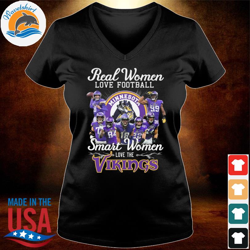 Real Women Love Football Smart Women Love The Minnesota Vikings T Shirt,  hoodie, sweater, long sleeve and tank top