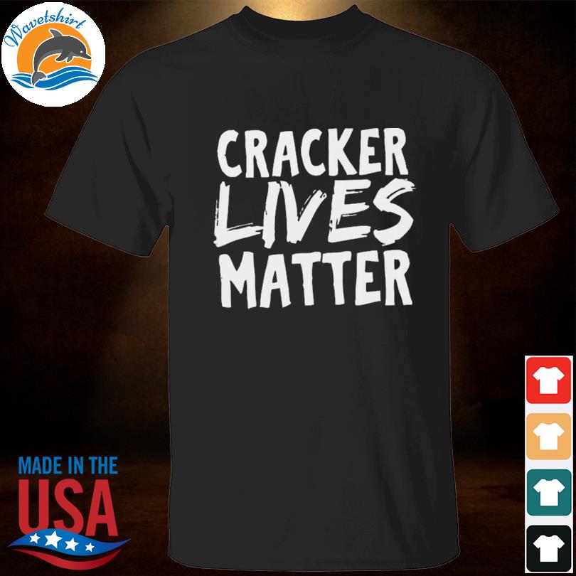 Salty cracker lives matter shirt