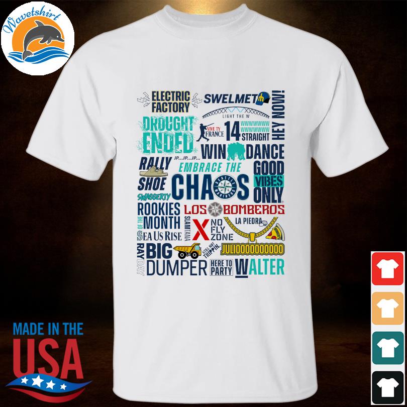 Seattle Mariners electric factory drought ended swelmet chaos shirt,  hoodie, sweater, long sleeve and tank top