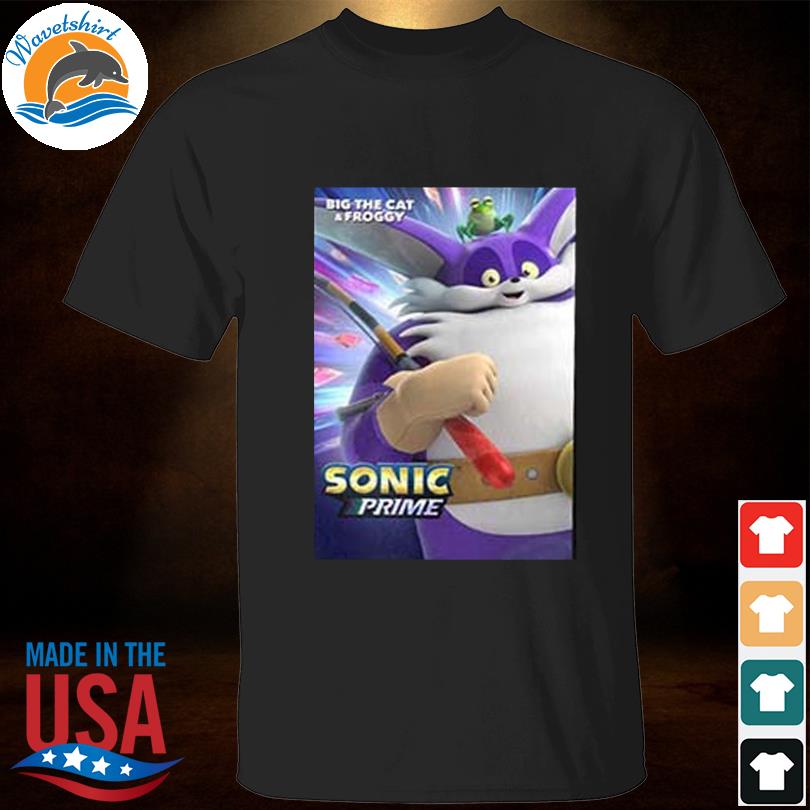 Sonic prime big the cat and froggy netflix movie shirt