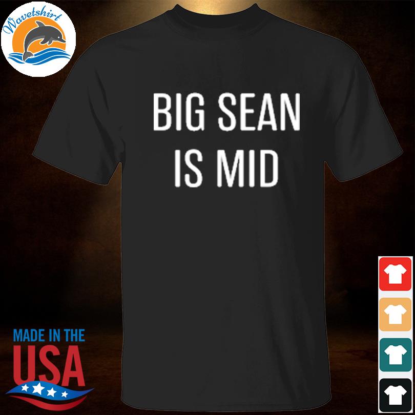 The Barstool Sports Big Sean Is Mid T-Shirt