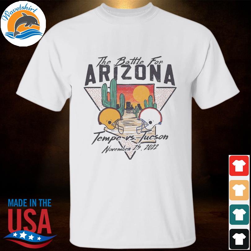 The battle for Arizona Tempe Vs Ducson november 25 2022 shirt
