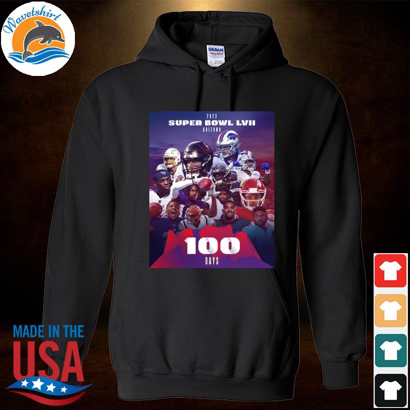 2023 Super Bowl LVII Arizona 100 day shirt, hoodie, sweater, long sleeve  and tank top