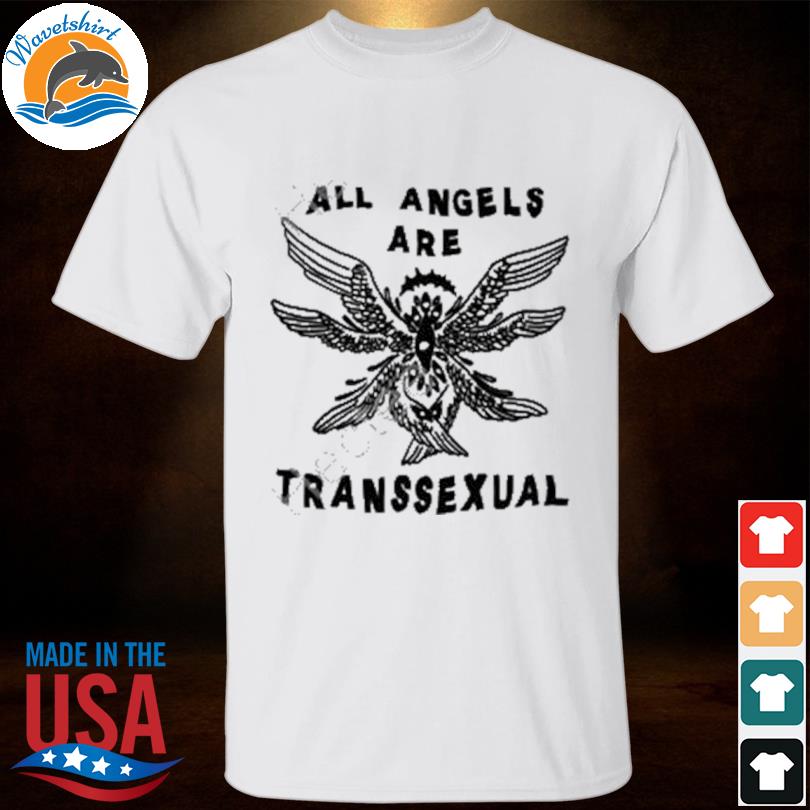 Bonfire store all angels are transsexual shirt