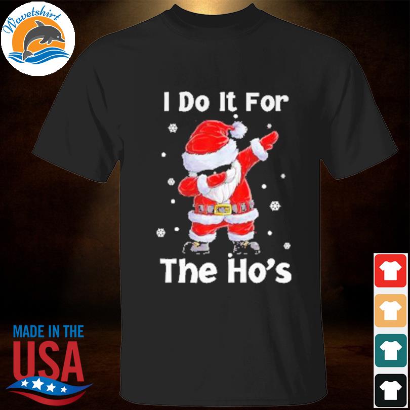 Dabbing santa claus I do it for the ho's 2022 Christmas sweater