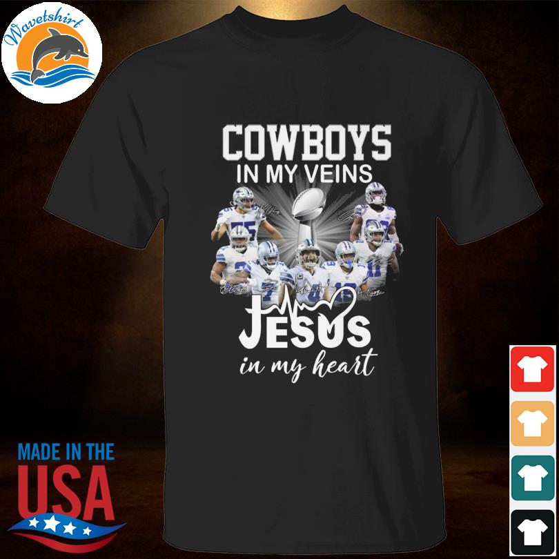 Dallas Cowboys Shirt, Cowboys In My Veins Jeus In My Heart Signatures T- Shirt - Bring Your Ideas, Thoughts And Imaginations Into Reality Today