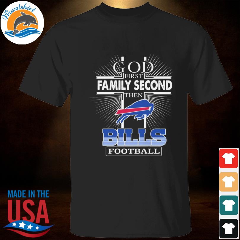 God family second then Buffalo Bills football 2022 shirt